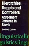 Hierarchies, Targets and Controllers: Agreement Patterns in Slavic