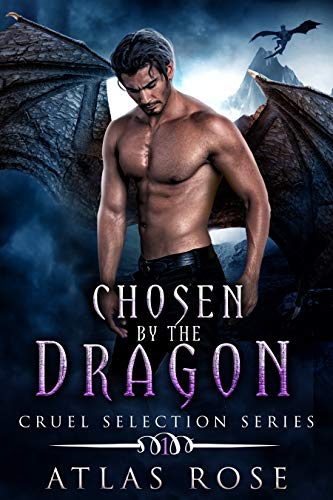 Chosen by the Dragon 1 (Cruel Selection Dragon, #1)