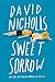 Sweet Sorrow by David Nicholls