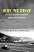 Why We Drive: Toward a Philosophy of the Open Road