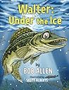 Walter: Under the Ice Walter: Under the Ice