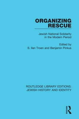 Organizing Rescue (Routledge Library Editions: Jewish History and Identity)