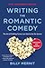 Writing the Romantic Comedy by Billy Mernit
