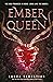 Ember Queen: Ash Princess Book 3