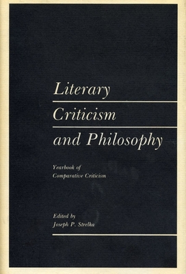 Literary Criticism and Philosophy (Yearbook of Comparative Criticism: v. 10)