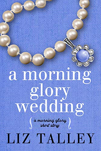 A Morning Glory Wedding: A Morning Glory short (Kindle Edition)
