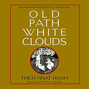 Old Path White Clouds: Walking in the Footsteps of the Buddha