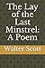 The Lay of the Last Minstrel: A Poem
