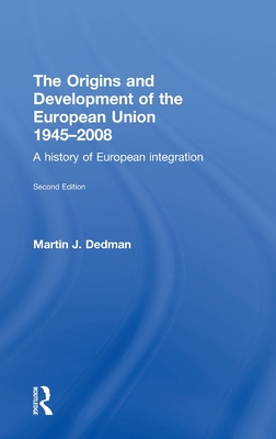 The Origins & Development of the European Union 1945-2008: A History of European Integration (Hardcover)