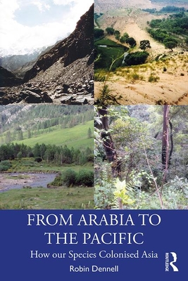 From Arabia to the Pacific: How Our Species Colonised Asia