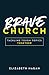 Brave Church: Tackling Toug...