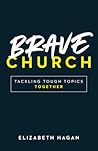 Brave Church: Tackling Tough Topics Together
