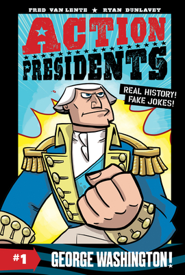 George Washington! (Action Presidents #1)