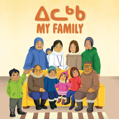 My Family: Bilingual Inuktitut and English Edition