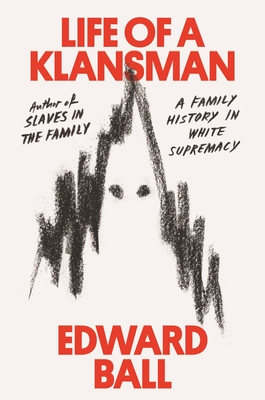 Life of a Klansman: A Family History in White Supremacy (Hardcover)