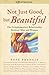 Not Just Good, But Beautiful: The Complementary Relationship Between Man and Woman