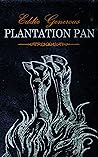 Plantation Pan by Eddie Generous Plantation Pan by Eddie Generous