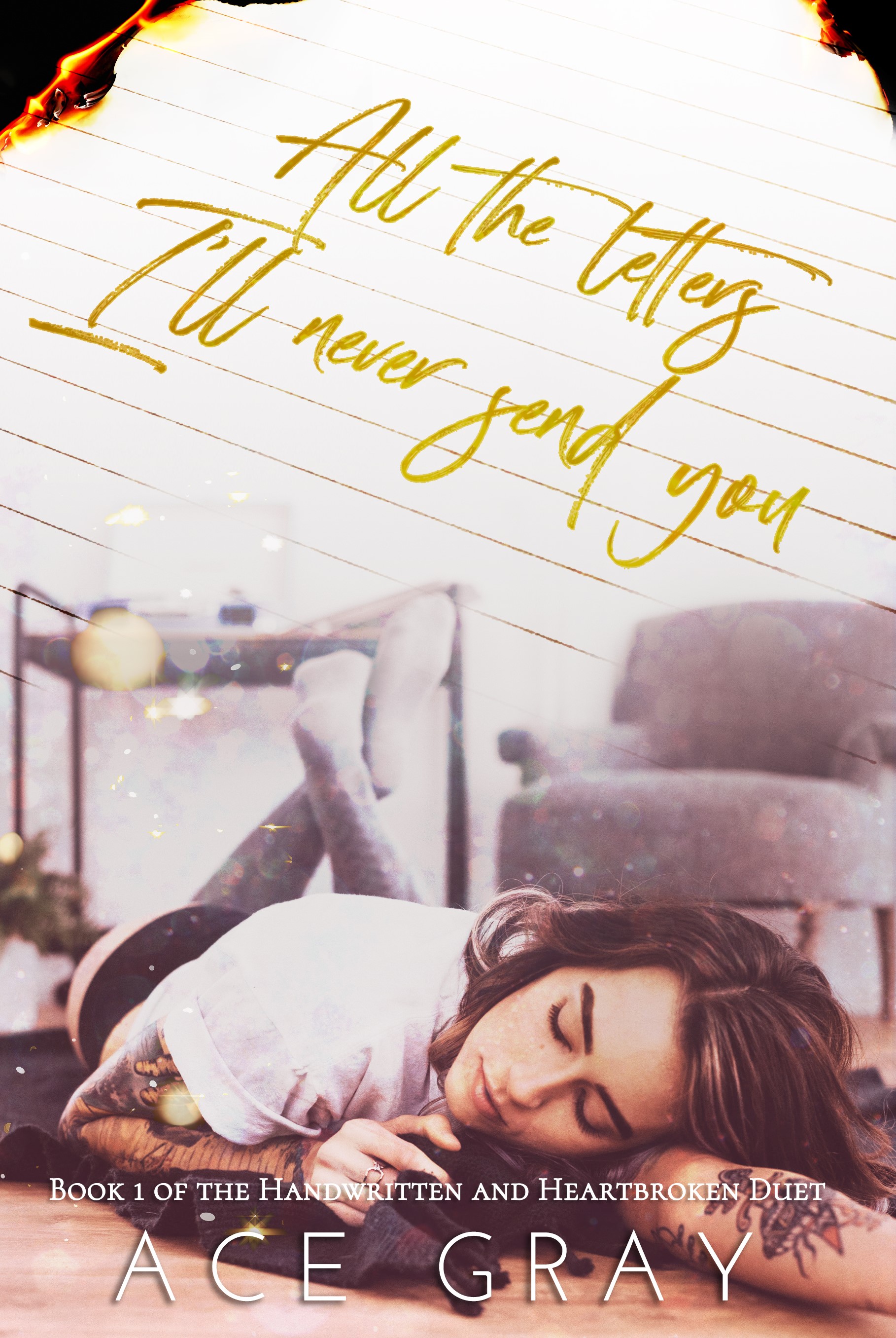 All The Letters I’ll Never Send You (Handwritten & Heartbroken Book 1)