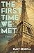 The First Time We Met