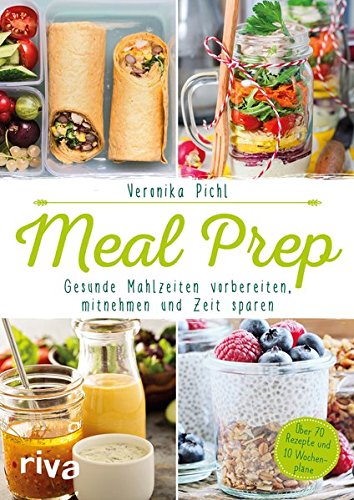 Meal Prep - Gesunde Mahlzeiten vorbereiten, mitnehmen und Zeit sparen (Paperback)