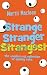 Strange Stranger Strangest: The Another-Est Collection of Quirky Tales