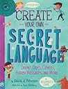Create Your Own Secret Language by David J. Peterson Create Your Own Secret Language by David J. Peterson