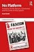 No Platform: A History of Anti-Fascism, Universities and the Limits of Free Speech (Routledge Studies in Fascism and the Far Right)
