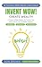 Invent WOW: A Proven 3 Step System for Turning Your WOW IDEAS Into Profitable Products