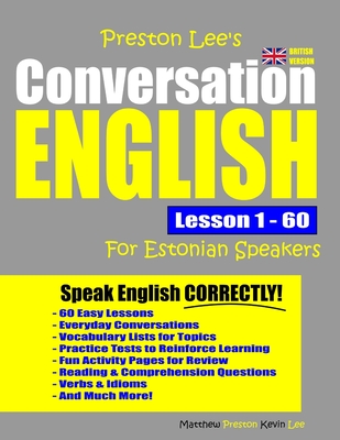 Preston Lee's Conversation English For Estonian Speakers Lesson 1 - 60 (British Version) (Preston Lee's English For Estonian Speakers (British Version))