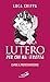 Lutero per chi ha fretta