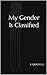 My Gender Is Classified