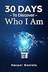 Book cover for 30 Days to Discover Who I Am: A Mindfulness Program (30-Days-Now Mindfulness and Meditation Guide Books)