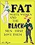Fat White Women and The Bla...