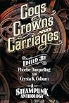 Cogs, Crowns, and Carriages by Phoebe Darqueling