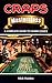 Craps Masterclass: A Comple...