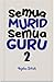 Semua Murid Semua Guru #2 by Najelaa Shihab