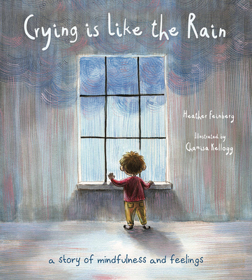 Crying is Like the Rain: A Story of Mindfulness and Feelings (Hardcover)