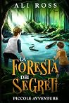La Foresta dei Segreti: Piccole Avventure (Italian Edition)