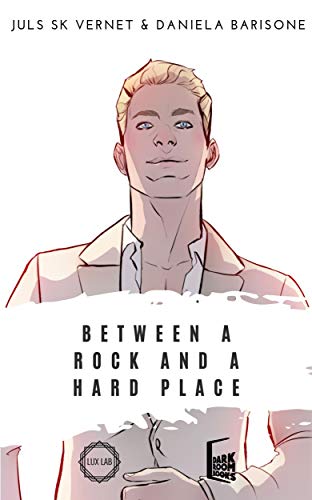 Between a rock and a hard place (Kindle Edition)