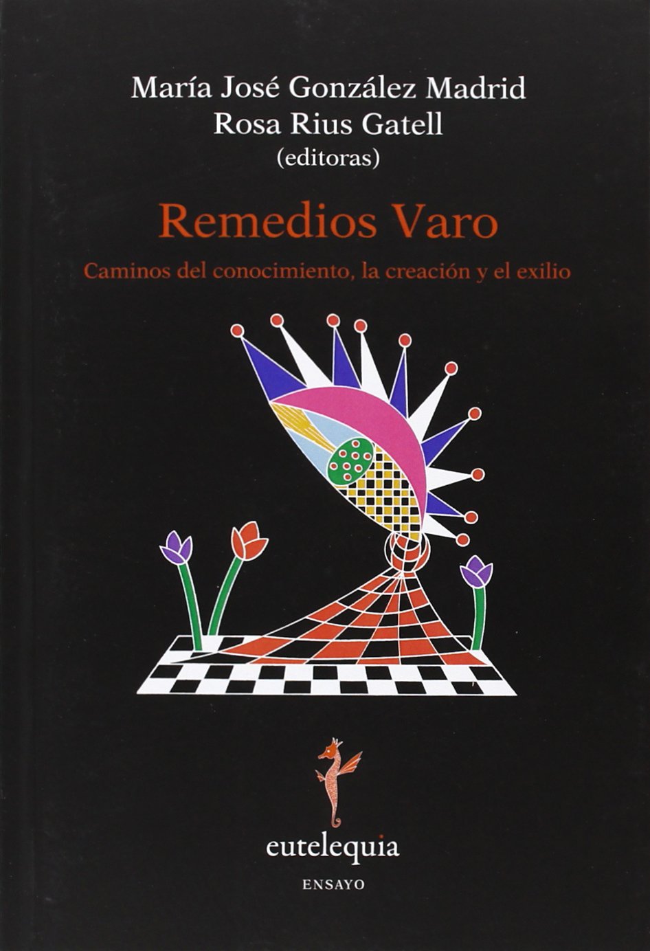 Remedios Varo: Caminos del conocimiento, la creación y el exilio (Paperback)