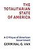 The Totalitarian State of America by Germinal G Van