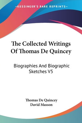 Biographies and Biographic Sketches (Collected Writings, Vol 5)