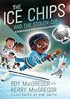 The Ice Chips and the Stolen Cup (Ice Chips #4)