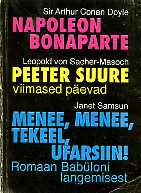 Napoleon Bonaparte. Peeter Suure viimased päevad. Menee, menee, tekeel, ufarsiin! (Paperback)