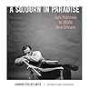 A Sojourn in Paradise: Jack Robinson in 1950s New Orleans