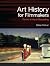 Art History for Filmmakers: The Art of Visual Storytelling (Required Reading Range)