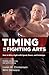 Timing in the Fighting Arts by Loren W. Christensen