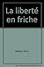 La liberté en friche