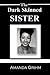 The Dark Skinned Sister by Amanda Grihm