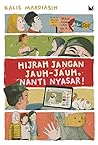 Hijrah Jangan Jauh-Jauh, Nanti Nyasar! by Kalis Mardiasih Hijrah Jangan Jauh-Jauh, Nanti Nyasar! by Kalis Mardiasih